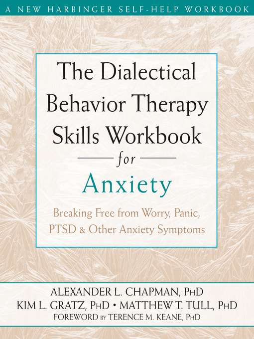 Title details for The Dialectical Behavior Therapy Skills Workbook for Anxiety by Alexander L. Chapman - Available